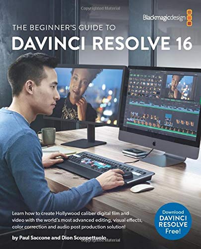 The Beginner's Guide to to DaVinci Resolve 16: Learn Editing, Color, Audio & Effects